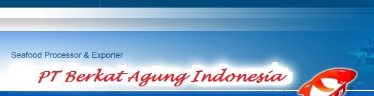 PT. Berkat Agung Indonesia - Seafood Processor and Exporter